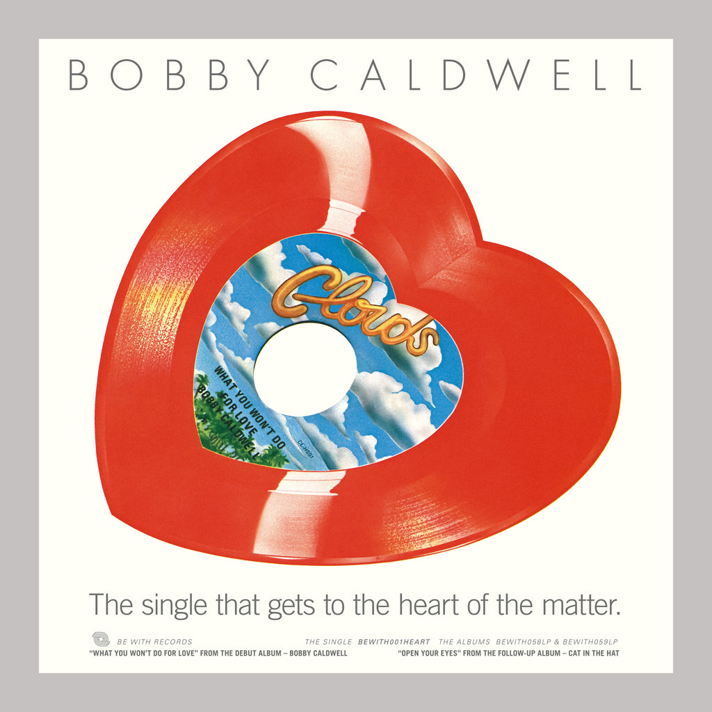 Bobby Caldwell | What You Won’t Do For Love / Open Your Eyes | heart-shaped 45